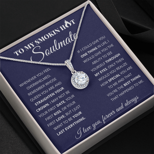 Smokin Hot Soulmate, Whenever you Feel Overwhelmed, Eternal Hope Necklace