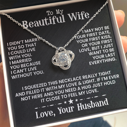 To My Beautiful Wife - I May Not Be - Love Knot Necklace