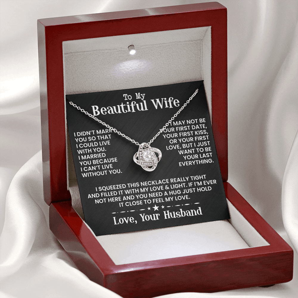 To My Beautiful Wife - I May Not Be - Love Knot Necklace - INCLUDES FREE SHIPPING