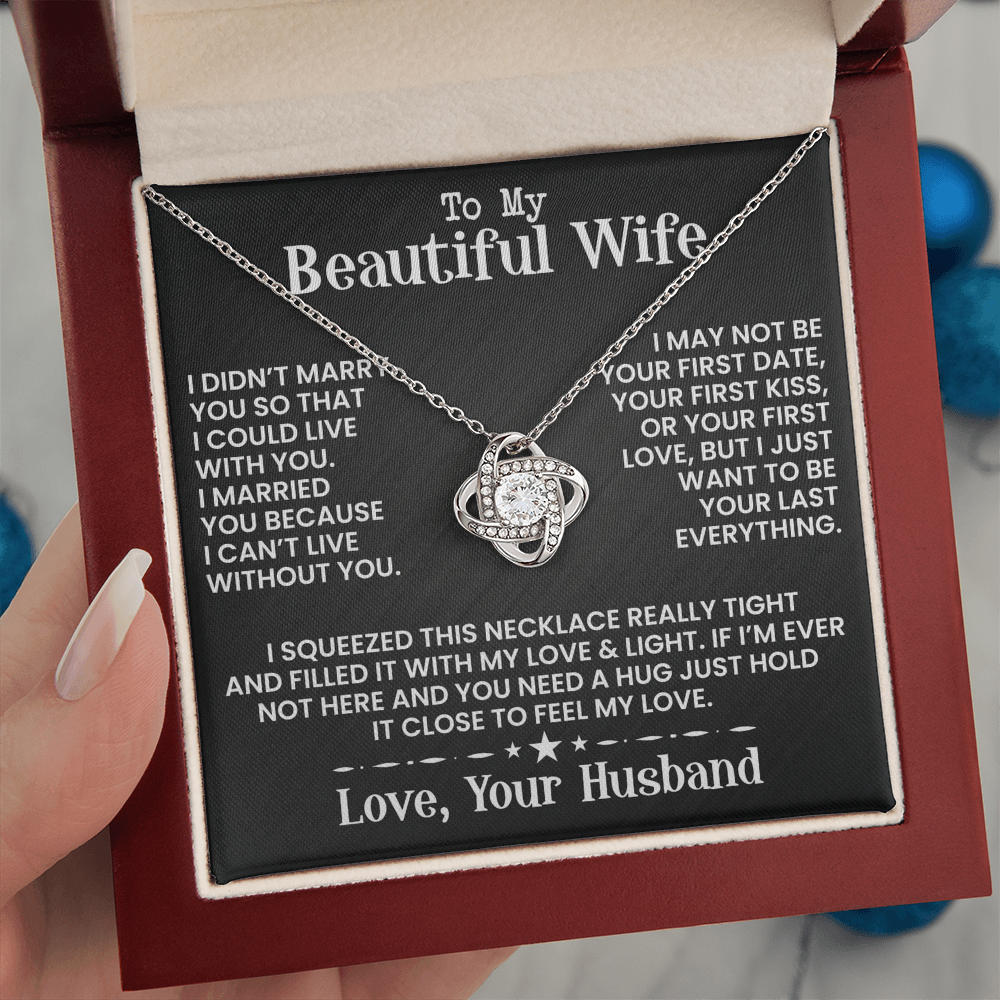 To My Beautiful Wife - I May Not Be - Love Knot Necklace
