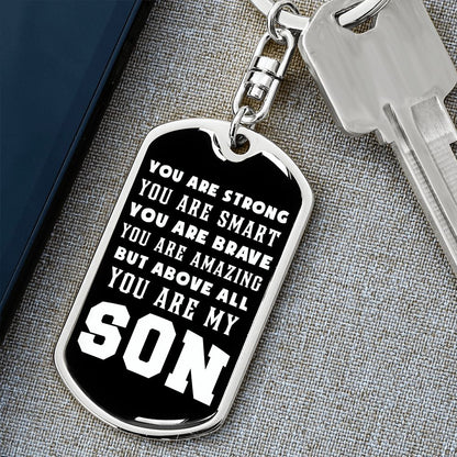 Son - You Are Strong, You Are Smart, You Are Brave - Dog Tag KeyChain