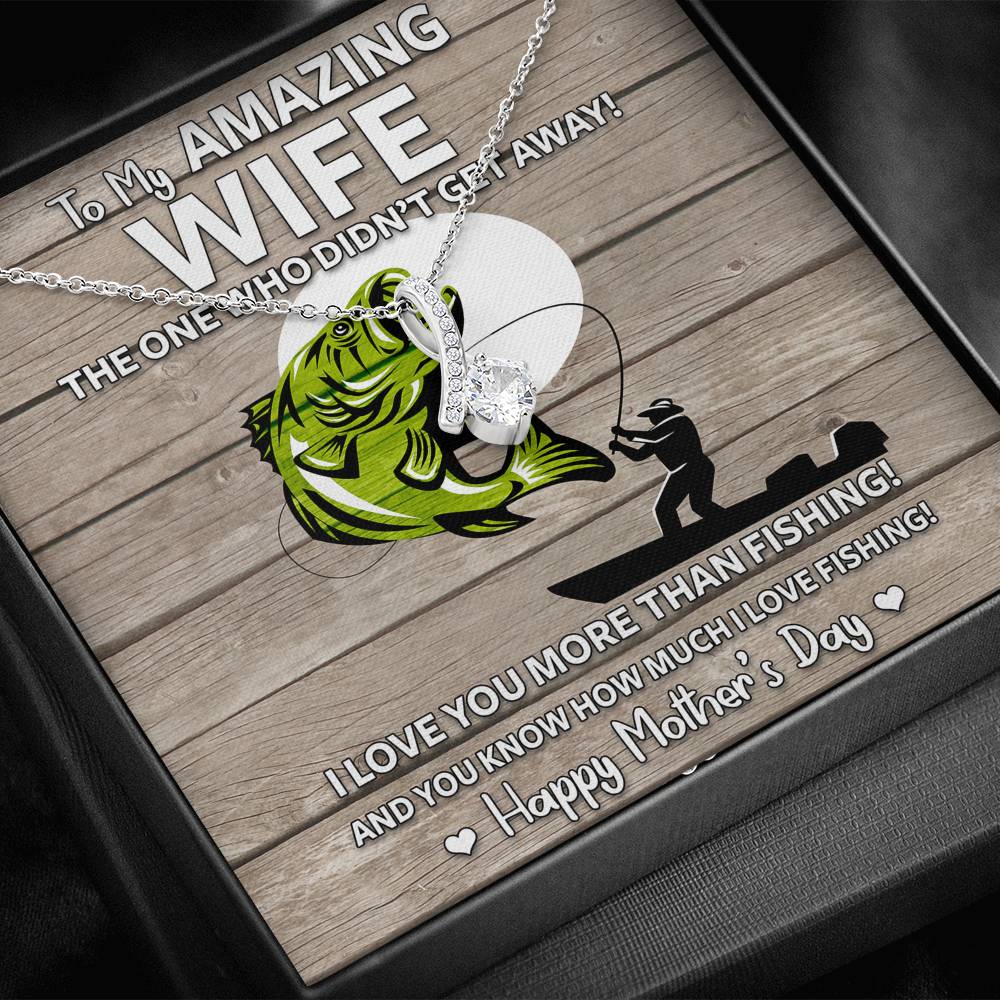 Wife - Who Didn't Get Away - Mother's Day